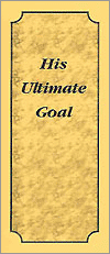 His Ultimate Goal